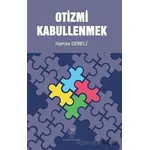 Otizmi Kabullenmek - Hamza Dereli - Platanus Publishing