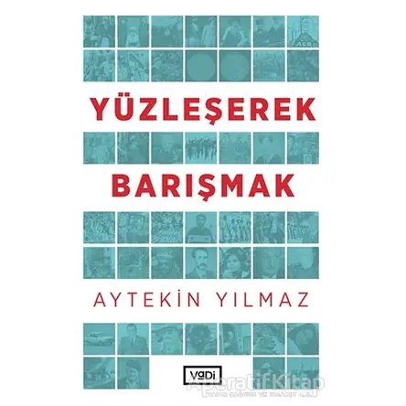 Yüzleşerek Barışmak - Aytekin Yılmaz - Vadi Yayınları