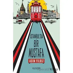 İstanbulda Bir Mustafa - Asım Yıldız - Yüzleşme Yayınları