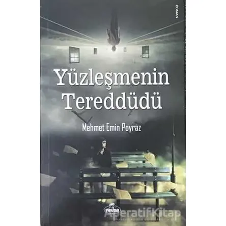 Yüzleşmenin Tereddüdü - Mehmet Emin Poyraz - Ravza Yayınları