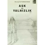 Aşk ve Yalnızlık - Recep Altunkaynak - Kitapmatik Yayınları