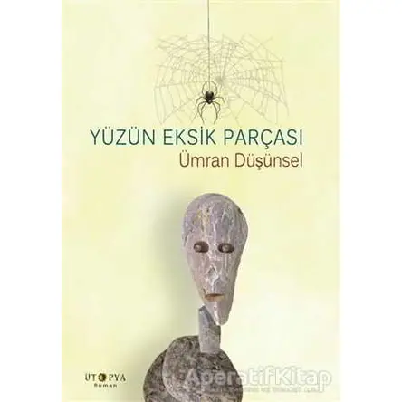 Yüzün Eksik Parçası - Ümran Düşünsel - Ütopya Yayınevi