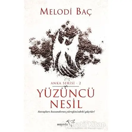 Yüzüncü Nesil - Anka Serisi 2 - Melodi Baç - Müptela Yayınları