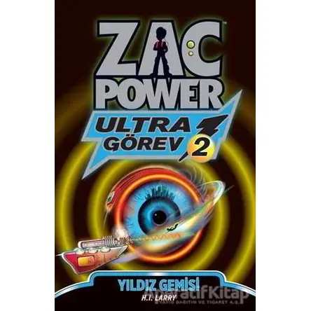 Zac Power Ultra Görev 2 - Yıldız Gemisi - H. I. Larry - Caretta Çocuk