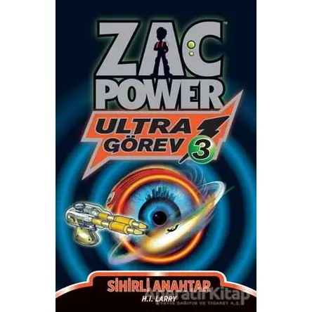 Zac Power Ultra Görev 3 - Sihirli Anahtar - H. I. Larry - Caretta Çocuk