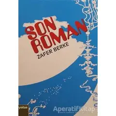 Son Roman - Zafer Berke - Yaba Yayınları