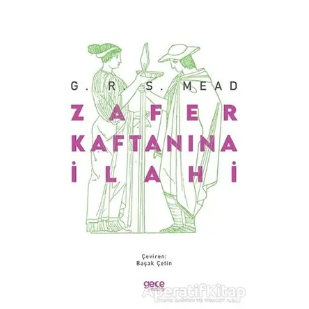 Zafer Kaftanına İlahi - George Robert Stowe Mead - Gece Kitaplığı