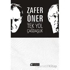 Tek Yol Çağdaşlık - Zafer Öner - Akıl Çelen Kitaplar