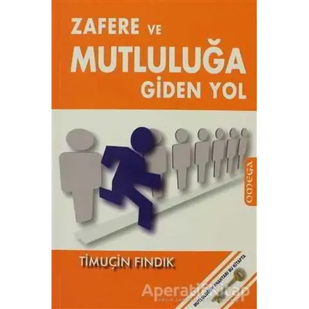 Zafere ve Mutluluğa Giden Yol - Timuçin Fındık - Omega