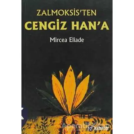 Zalmoksis’ten Cengiz Han’a - Mircea Eliade - Kabalcı Yayınevi