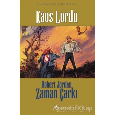 Zaman Çarkı 6. Cilt: Kaos Lordu - Robert Jordan - İthaki Yayınları