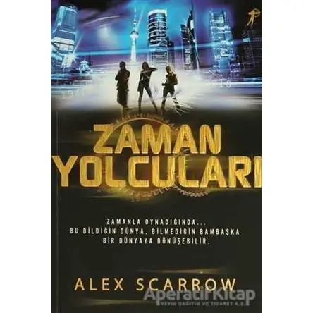 Zaman Yolcuları - Alex Scrrow - Artemis Yayınları