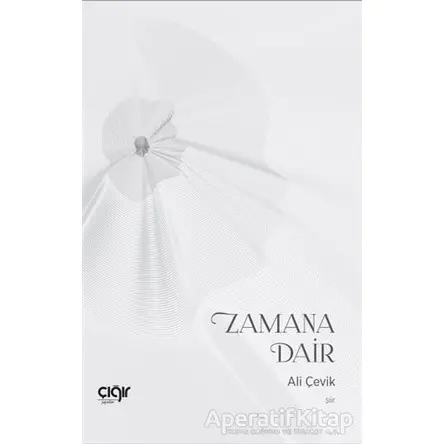 Zamana Dair - Ali Çevik - Çığır Yayınları