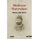 Medrese Hatıraları - Muallim Naci - Hece Yayınları