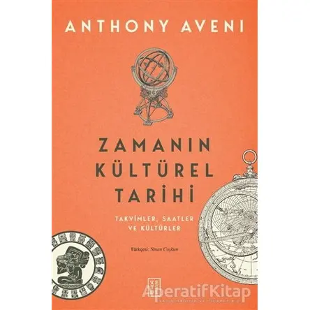 Zamanın Kültürel Tarihi - Anthony Aveni - Ketebe Yayınları