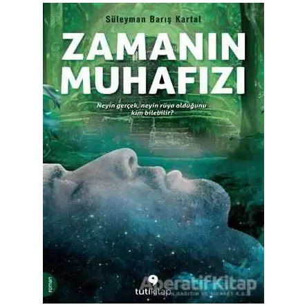 Zamanın Muhafızı - Süleyman Barış Kartal - Tuti Kitap