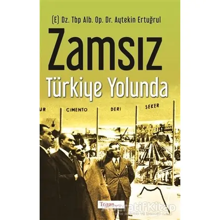 Zamsız Türkiye Yolunda - Aytekin Ertuğrul - Togan Yayıncılık