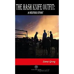 The Hash Knife Outfit: A Western Story - Zane Grey - Platanus Publishing