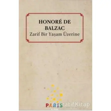Zarif Bir Yaşam Üzerine - Honore de Balzac - Paris Yayınları