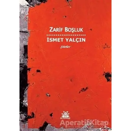 Zarif Boşluk - İsmet Yalçın - Artshop Yayıncılık