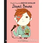 David Bowie - Küçük İnsanlar Büyük Hayaller - Maria Isabel Sanchez Vegara - Martı Çocuk Yayınları
