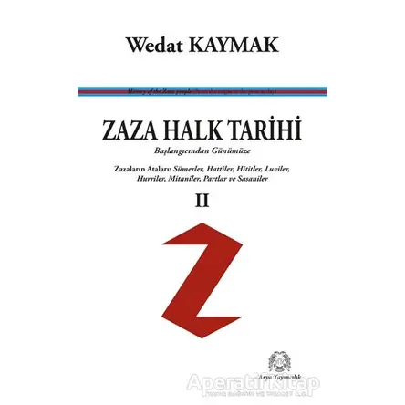 Zaza Halk Tarihi 2 - Başlangıcından Günümüze - Wedat Kaymak - Arya Yayıncılık