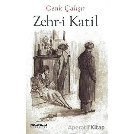 Zehr-i Katil - Cenk Çalışır - Maceraperest Kitaplar