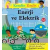 Kendin Keşfet - Enerji ve Elektrik - Sally Morgan - İş Bankası Kültür Yayınları