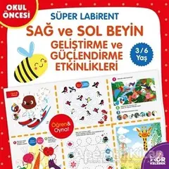 Süper Labirent Sağ ve Sol Beyin Geliştirme ve Güçlendirme Etkinlikleri - Kolektif - Halk Kitabevi