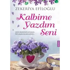 Kalbime Yazdım Seni - Zekeriya Efiloğlu - Hayat Yayınları