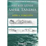 Piri Reis İzinde Sahil Tanıma - Fatih A. Türküstün - Dönence Basım ve Yayın Hizmetleri