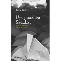 Uyuşmazlığa Sadakat - Zeliha Dişci - Çizgi Kitabevi Yayınları