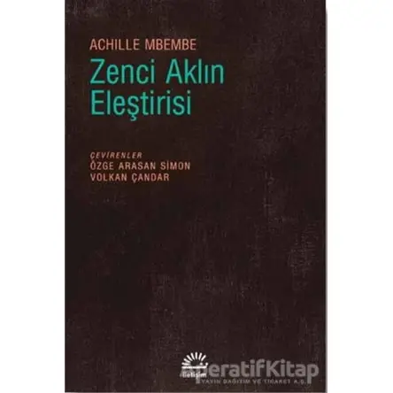 Zenci Aklın Eleştirisi - Achille Mbembe - İletişim Yayınevi