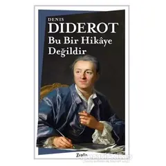 Bu Bir Hikaye Değildir - Denis Diderot - Zeplin Kitap
