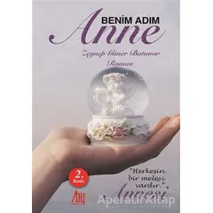 Benim Adım Anne - Zeynep Güner Batımor - Baygenç Yayıncılık