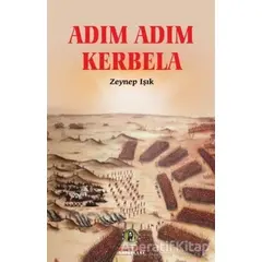 Adım Adım Kerbela - Zeynep Işık - İmam Rıza Dergahı Yayınları