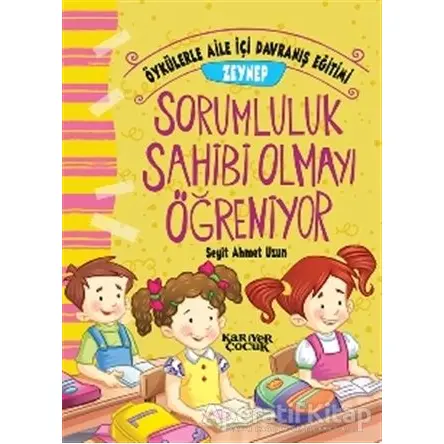 Zeynep Sorumluluk Sahibi Olmayı Öğreniyor - Öykülerle Aile İçi Davranış Eğitimi