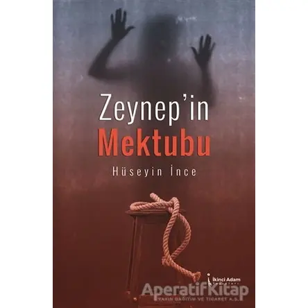 Zeynepin Mektubu - Hüseyin İnce - İkinci Adam Yayınları