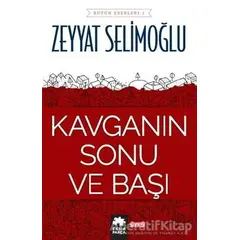 Kavganın Sonu ve Başı - Zeyyat Selimoğlu - Eksik Parça Yayınları