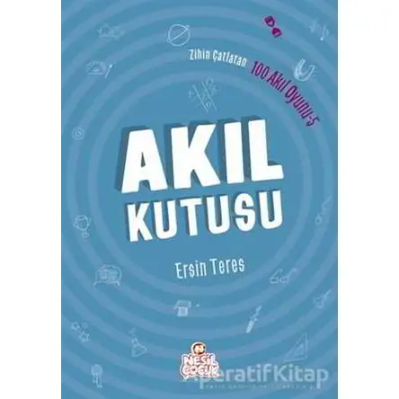 Zihin Çatlatan 100 Akıl Oyunu 5 - Akıl Kutusu - Ersin Teres - Nesil Çocuk Yayınları