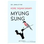 Myung Sung: Kore Yaşam Sanatı - Jenelle Kim - Serenad Yayınevi