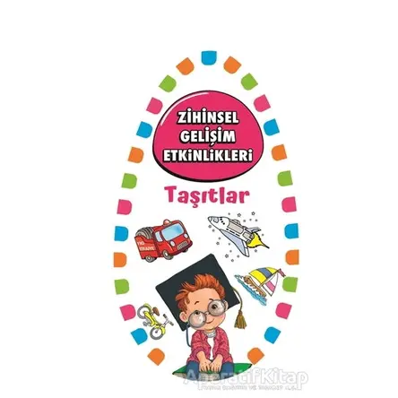 Zihinsel Gelişim Etkinlikleri -Taşıtlar - Kolektif - Martı Çocuk Yayınları