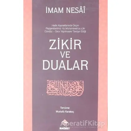 Zikir ve Dualar - İmam Nesai - Rağbet Yayınları