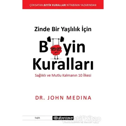 Zinde Bir Yaşlılık İçin Beyin Kuralları - John Medina - Epsilon Yayınevi