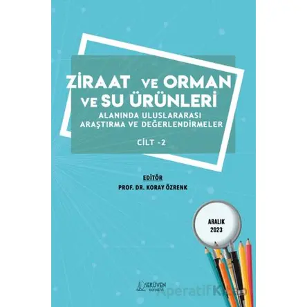 Ziraat ve Orman ve Su Ürünleri Alanında Uluslararası Araştırma ve Değerlendirmeler Cilt 2 - Aralık 2