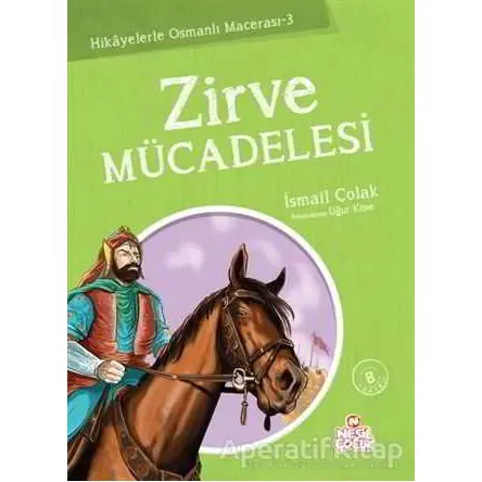 Zirve Mücadelesi - İsmail Çolak - Nesil Çocuk Yayınları