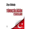 Türkçülüğün Esasları - Ziya Gökalp - Nilüfer Yayınları