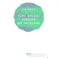 Türk Ahlakı Üzerine Bir İnceleme - Ziya Gökalp - Gece Kitaplığı