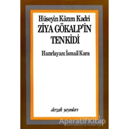 Ziya Gökalpin Tenkidi - Hüseyin Kazım Kadri - Dergah Yayınları