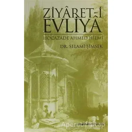 Ziyaret-i Evliya - Selami Şimşek - Buhara Yayınları